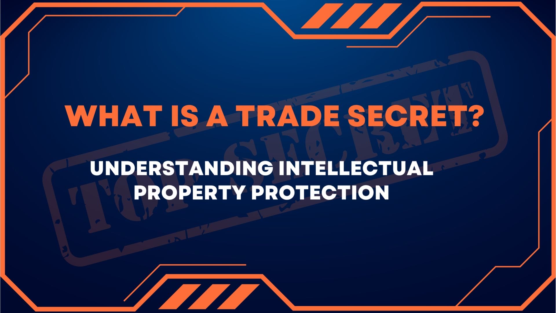 Protecting Trade Secrets